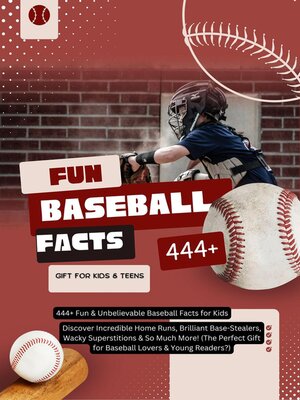 cover image of 444+ Fun & Unbelievable Baseball Facts for Kids